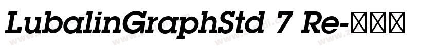 LubalinGraphStd 7 Re字体转换